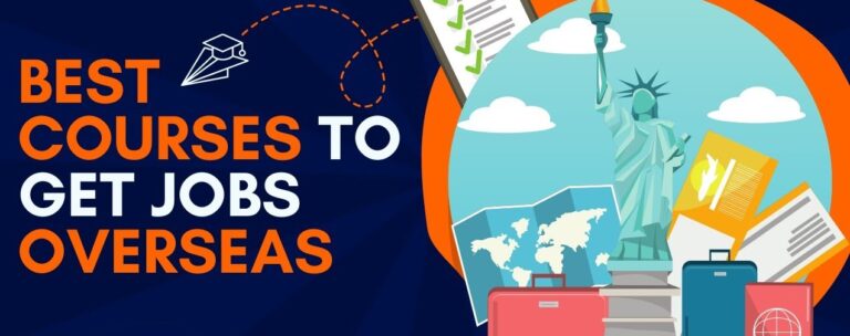 Courses You Can Study to Get a Job Abroad with VISA Sponsorship