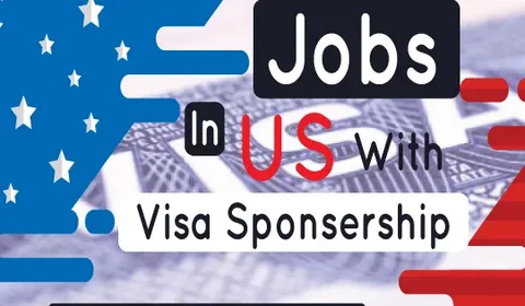 Jobs in the USA with Visa Opportunities for Immigrants